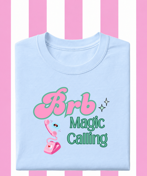 BRB Magic Calling Exclusive - Tshirt/Sweatshirt/Hoodie