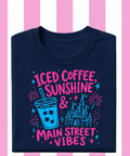 Iced Coffee, Sunshine & Main Street Vibes - Tshirt