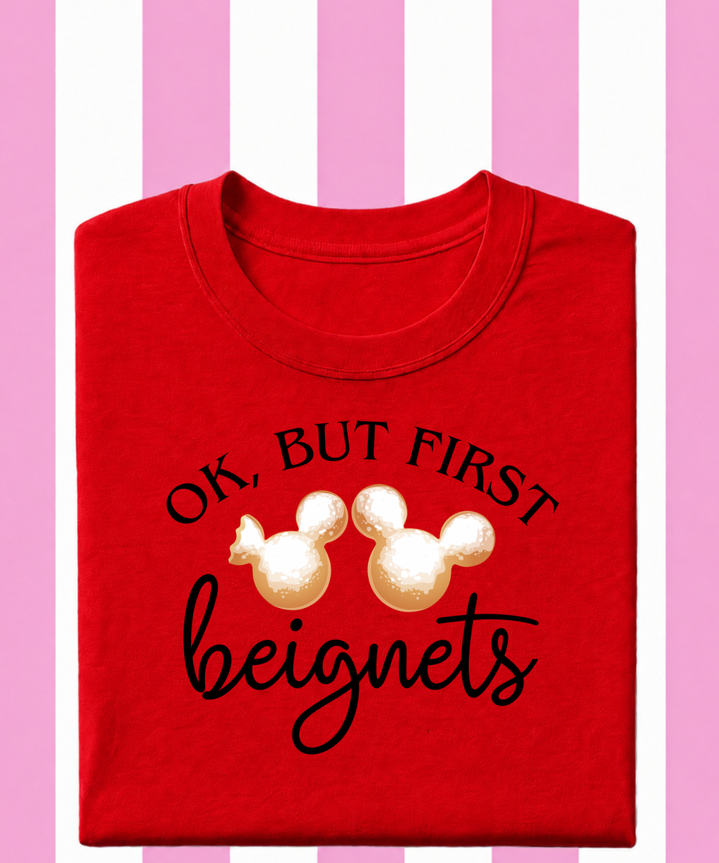 Ok But First Beignets - Tshirt