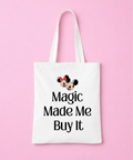 Magic Made Me Buy It White Tote Bag