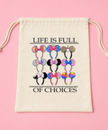 Life Is Full Of Choices - Ears Bag